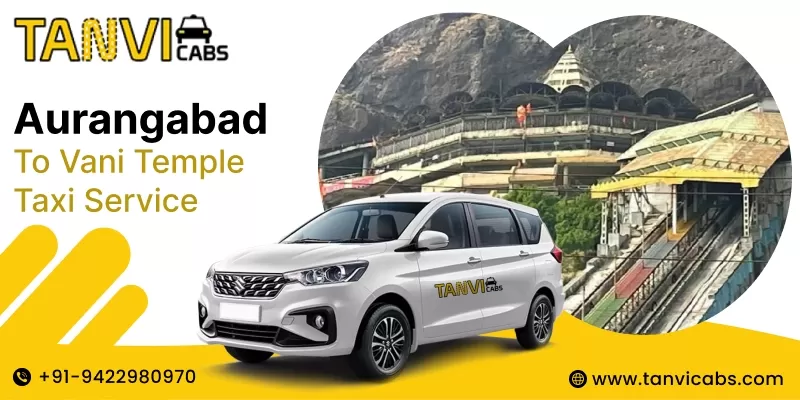 Aurangabad to Vani Temple Taxi Service